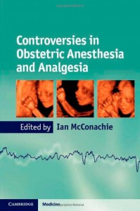 Controversies in Obstetric Anesthesia and Analgesia