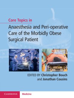 Core Topics in Anaesthesia and Perioperative Care of the Morbidly Obese Surgical Patient (PDF)