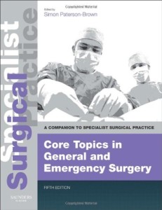 Core Topics in General & Emergency Surgery: A Companion to Specialist Surgical Practice, 5th Edition (Original PDF from Publisher)