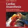 Core Topics in Cardiac Anaesthesia, 3rd Edition (Original PDF from Publisher)