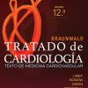Braunwald. Tratado de cardiología: Texto de medicina cardiovascular, 12th edition (True PDF)