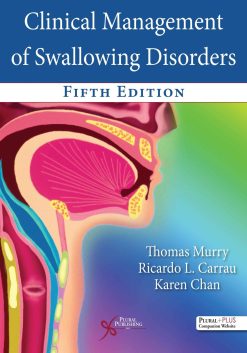 Clinical Management of Swallowing Disorders, Fifth Edition (Original PDF from Publisher)