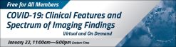 COVID-19: Clinical Features and Spectrum of Imaging Findings 2021 (Videos)