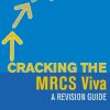 Cracking the MRCS Viva A revision guide (Hodder Arnold Publication)