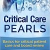 Critical Care Pearls: Basics for critical patient care and board review (Kindle Edition)