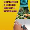 Current Advances in the Medical Application of Nanotechnology (Original PDF from Publisher)