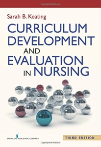 Curriculum Development and Evaluation in Nursing, Third Edition