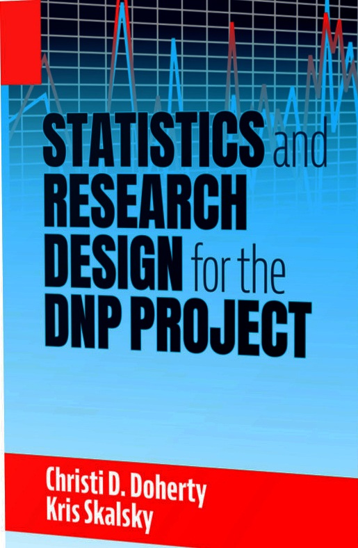 Statistics and Research Design for the DNP Project (Original PDF from Publisher)