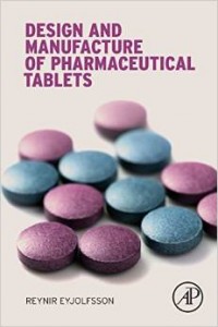 Design and Manufacture of Pharmaceutical Tablets