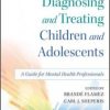Diagnosis and Treatment of Children and Adolescents: A Guide for Clinical and School Settings
