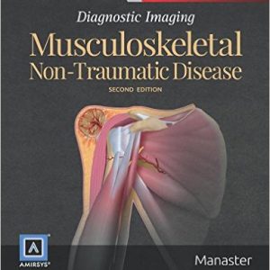 Diagnostic Imaging: Musculoskeletal Non-Traumatic Disease, 2nd Edition (Original PDF from Publisher)
