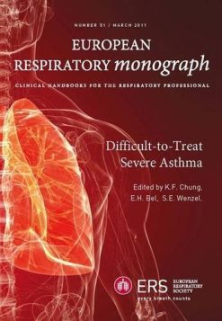 ERS Monograph 51: Difficult-to-treat Severe Asthma (European Respiratory Monograph)