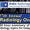 27th Annual Duke Radiology Overview 2017 (Videos)