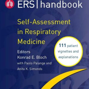 ERS Handbook: Self-assessment in Respiratory Medicine: 111 Patient Vignettes and Explanations (Original PDF from Publisher)