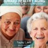 Ebersole & Hess’ Toward Healthy Aging: Human Needs and Nursing Response, 9th Edition