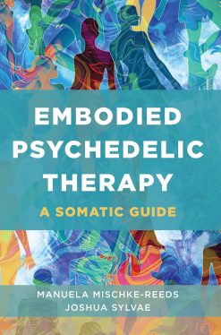Embodied Psychedelic Therapy: A Somatic Guide (EPUB)