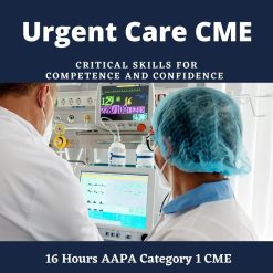 Urgent Care CME – Critical Skills for Competence and Confidence (Videos)