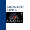 Emergency Ultrasound, An Issue of Ultrasound Clinics, 1st (The Clinics: Radiology)