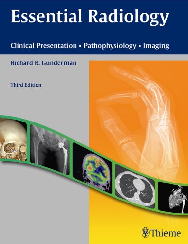 Essential Radiology: Clinical Presentation Pathophysiology Imaging 3rd Edition (Original PDF from Publisher)