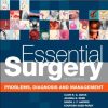 Essential Surgery: Problems, Diagnosis and Management, 5e (Original PDF from Publisher)