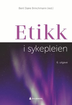 Etikk i sykepleien, 6th Edition (EPUB)