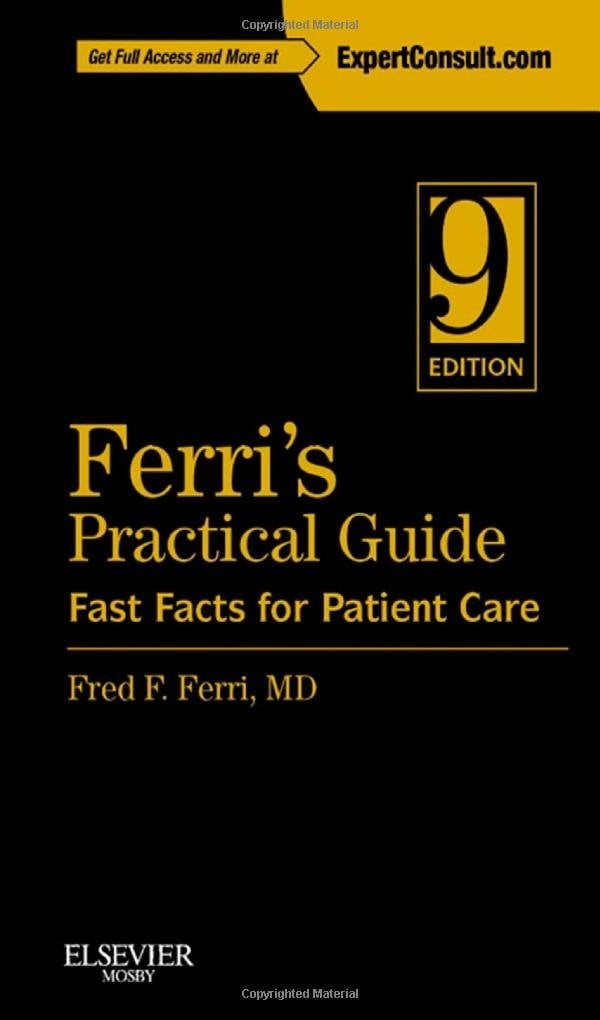 Ferri’s Practical Guide: Fast Facts for Patient Care (Expert Consult – Online and Print), 9e (Original PDF from Publisher)