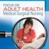 Focus on Adult Health: Medical-Surgical Nursing (Original PDF from Publisher)