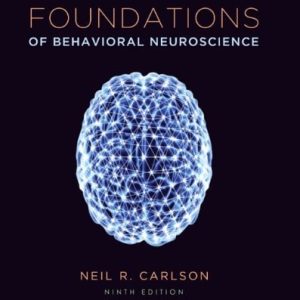 Foundations of Behavioral Neuroscience (9th Edition)