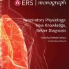 Respiratory Physiology: New Knowledge, Better Diagnosis (ERS Monograph 107) (Original PDF from Publisher)