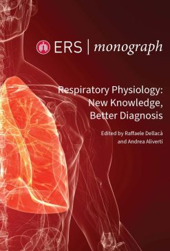 Respiratory Physiology: New Knowledge, Better Diagnosis (ERS Monograph 107) (Original PDF from Publisher)