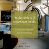 Fundamentals of Neuroanesthesia – A Physiologic Approach to Clinical Practice (Original PDF from Publisher)