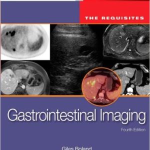 Gastrointestinal Imaging: The Requisites, 4th Edition (Original PDF from Publisher)