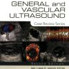 General and Vascular Ultrasound: Case Review Series, 2e (Original PDF from Publisher)