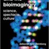 Genes and the Bioimaginary: Science, Spectacle, Culture
