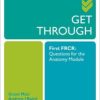 Get Through First FRCR: Questions for the Anatomy Module (Original PDF from Publisher)