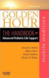Golden Hour: The Handbook of Advanced Pediatric Life Support (Mobile Medicine Series), 3rd Edition