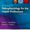 Gould’s Pathophysiology for the Health Professions, 5e (Original PDF from Publisher)