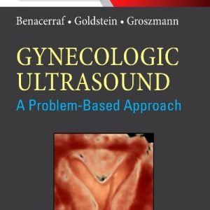 Gynecologic Ultrasound: A Problem-Based Approach: Expert Consult – Online and Print (Original PDF from Publisher)