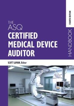 The ASQ Certified Medical Device Auditor Handbook, Fourth Edition (Original PDF From Publisher)