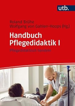 Handbuch Pflegedidaktik I: Pflegedidaktisch handeln(Original PDF from Publisher)