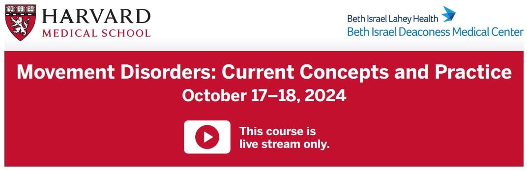 Harvard Movement Disorders: Current Concepts and Practice 2024 (Videos)