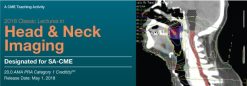 2018 Classic Lectures in Head and Neck Imaging (Videos)