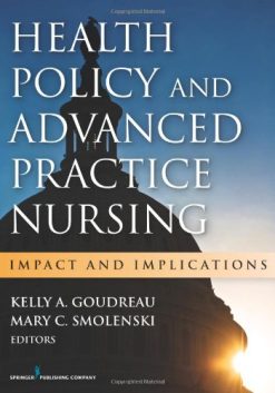 Health Policy and Advanced Practice Nursing: Impact and Implications (Original PDF from Publisher)