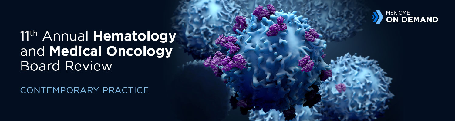 11th Annual Hematology and Medical Oncology Board Review: Contemporary Practice (Videos)