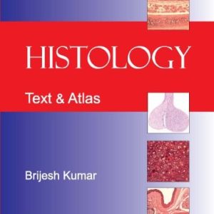 Histology – Text & Atlas (Brijesh Kumar)