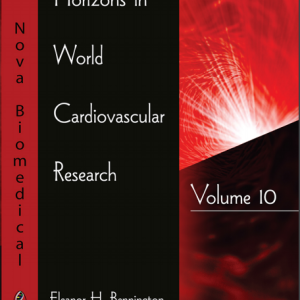 Horizons in World Cardiovascular Research, Volume 10
