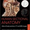 Human Sectional Anatomy: Atlas of Body Sections, CT and MRI Images, Fourth Edition