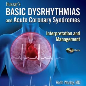 Huszar’s Basic Dysrhythmias and Acute Coronary Syndromes: Interpretation and Management, 4e (Original PDF from Publisher)