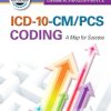 ICD-10-CM/PCS Coding: A Map for Success (MyHealthProfessionsLab Series)