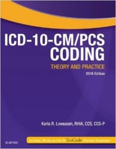 ICD-10-CM/PCS Coding: Theory and Practice, 2016 Edition